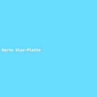 Harte Glas-Platte