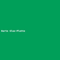 Harte Glas-Platte