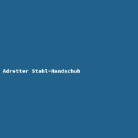 Adretter Stahl-Handschuh