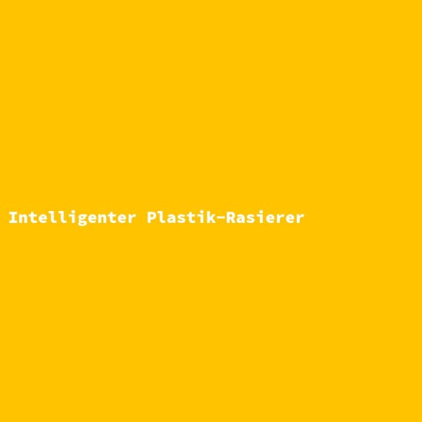 Intelligenter Plastik-Rasierer
