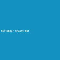 Beliebter Granit-Hut