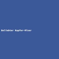 Beliebter Kupfer-Mixer