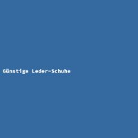 G&uuml;nstige Leder-Schuhe
