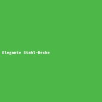 Elegante Stahl-Decke