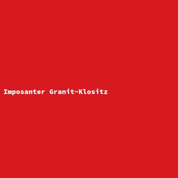 Imposanter Granit-Klositz