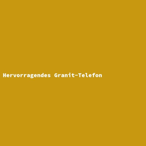 Hervorragendes Granit-Telefon