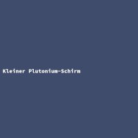 Kleiner Plutonium-Schirm