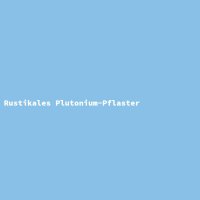 Rustikales Plutonium-Pflaster