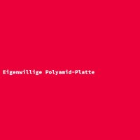 Eigenwillige Polyamid-Platte