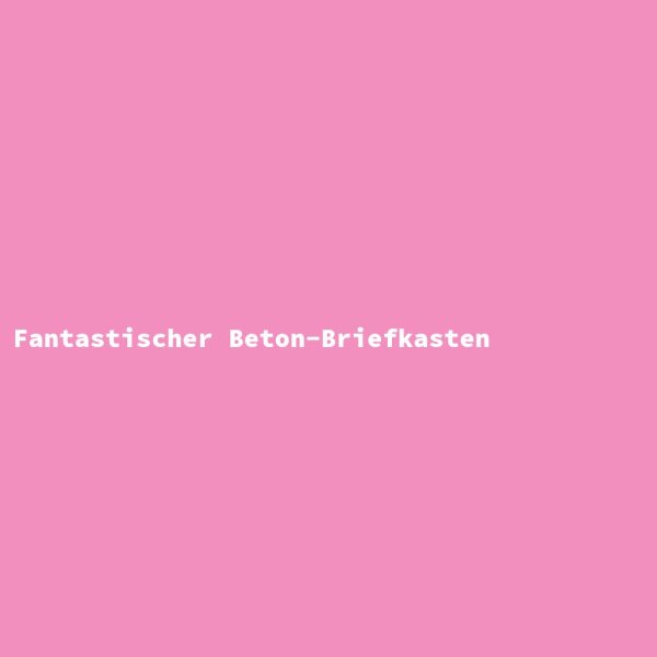 Fantastischer Beton-Briefkasten