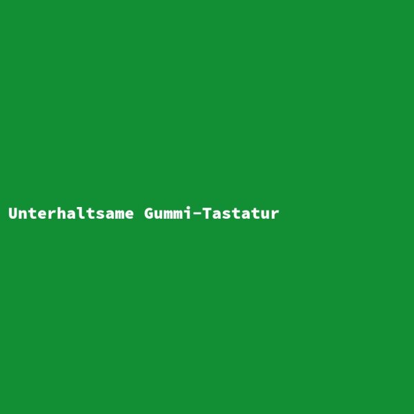 Unterhaltsame Gummi-Tastatur