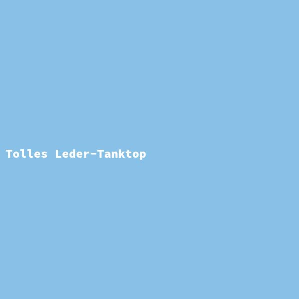 Tolles Leder-Tanktop