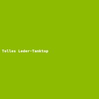 Tolles Leder-Tanktop