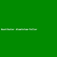 Rustikaler Aluminium-Teller