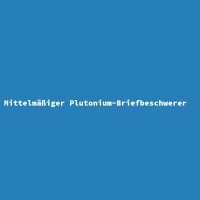 Mittelm&auml;&szlig;iger Plutonium-Briefbeschwerer