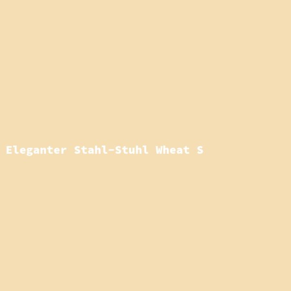 Eleganter Stahl-Stuhl Wheat S