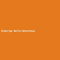 Klebrige Wolle-Unterhose