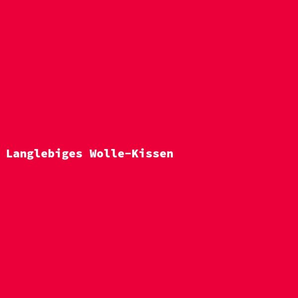 Langlebiges Wolle-Kissen