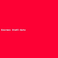 Enormes Stahl-Auto