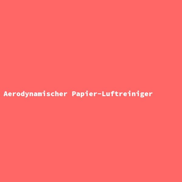 Aerodynamischer Papier-Luftreiniger