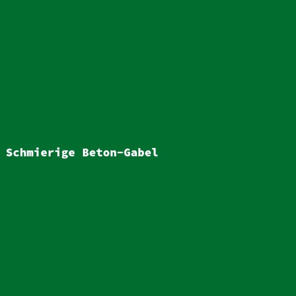 Schmierige Beton-Gabel