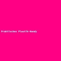 Praktisches Plastik-Handy