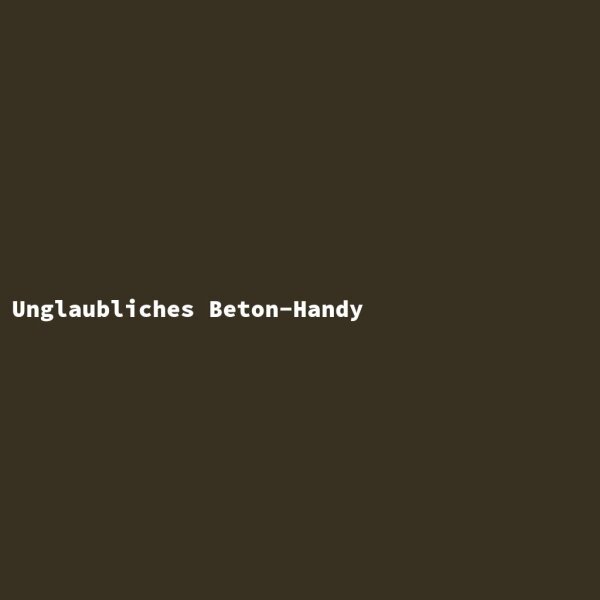 Unglaubliches Beton-Handy