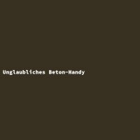Unglaubliches Beton-Handy