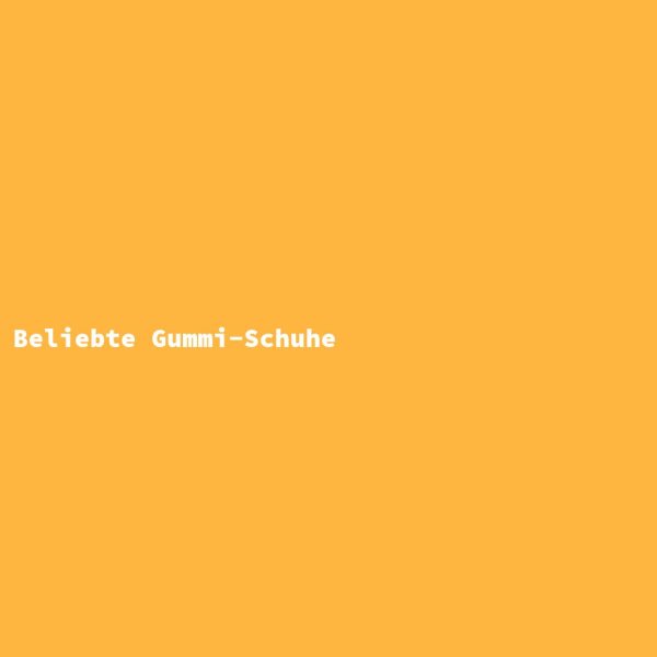 Beliebte Gummi-Schuhe