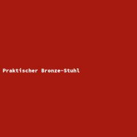 Praktischer Bronze-Stuhl
