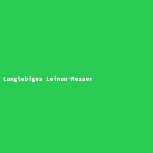 Langlebiges Leinen-Messer