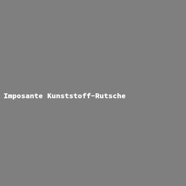 Imposante Kunststoff-Rutsche