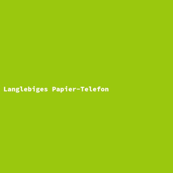 Langlebiges Papier-Telefon