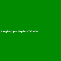 Langlebiges Papier-Telefon