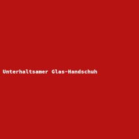 Unterhaltsamer Glas-Handschuh