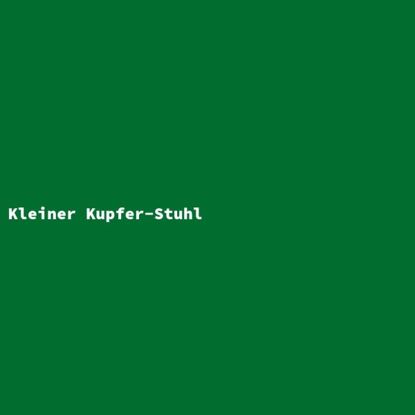 Kleiner Kupfer-Stuhl