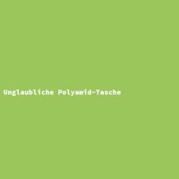 Unglaubliche Polyamid-Tasche