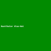 Rustikaler Glas-Hut