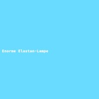 Enorme Elastan-Lampe