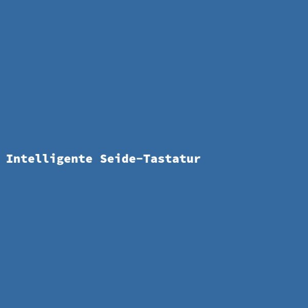 Intelligente Seide-Tastatur