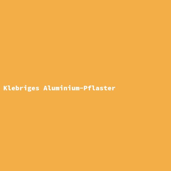 Klebriges Aluminium-Pflaster