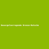 Besorgniserregende Bronze-Rutsche