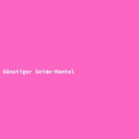 G&uuml;nstiger Seide-Mantel