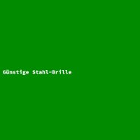 G&uuml;nstige Stahl-Brille