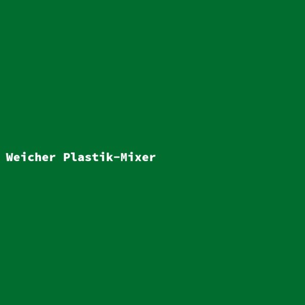 Weicher Plastik-Mixer