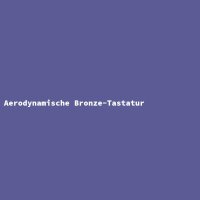 Aerodynamische Bronze-Tastatur