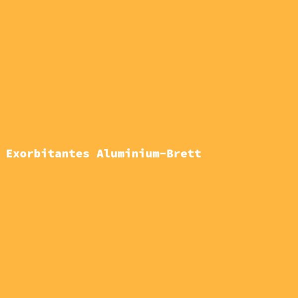 Exorbitantes Aluminium-Brett