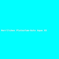 Herrliches Plutonium-Auto Aqua XS
