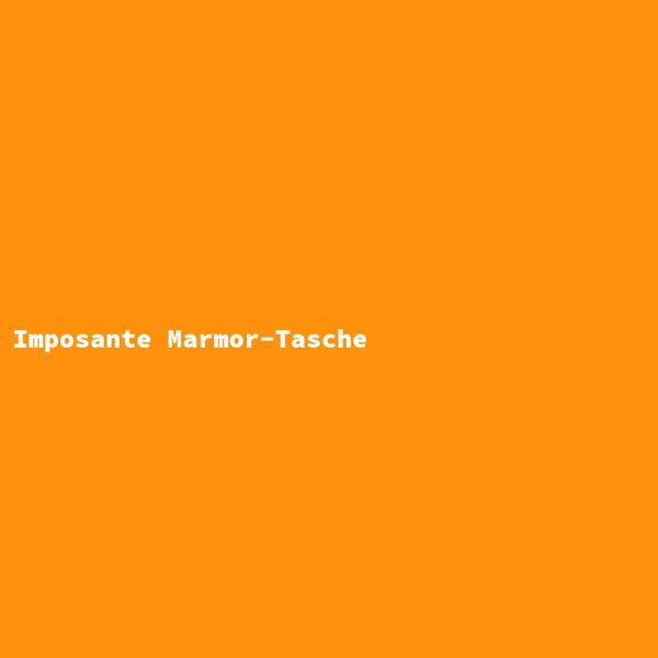 Imposante Marmor-Tasche