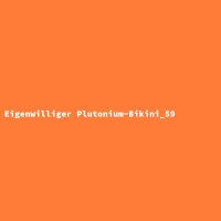 Eigenwilliger Plutonium-Bikini_59